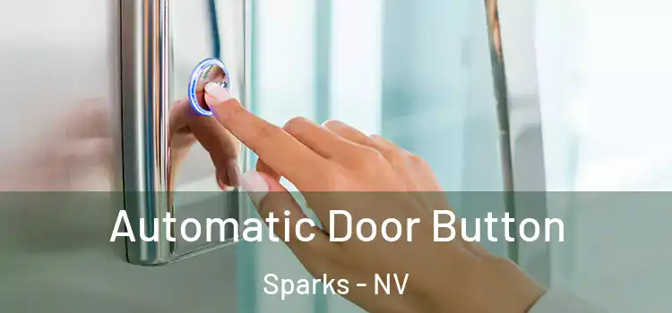 Automatic Door Button Sparks - NV