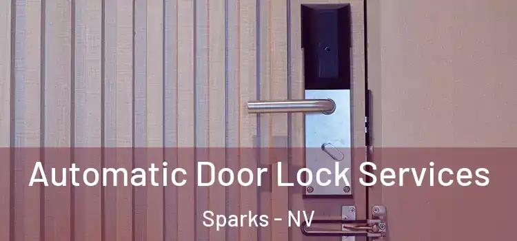 Automatic Door Lock Services Sparks - NV