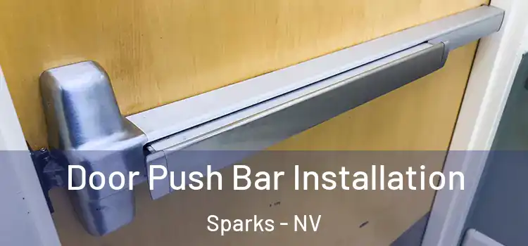  Door Push Bar Installation Sparks - NV