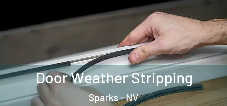 Door Weather Stripping Sparks - NV