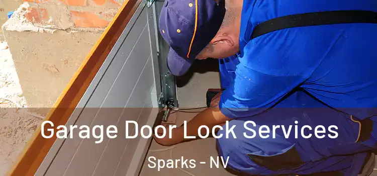 Garage Door Lock Services Sparks - NV