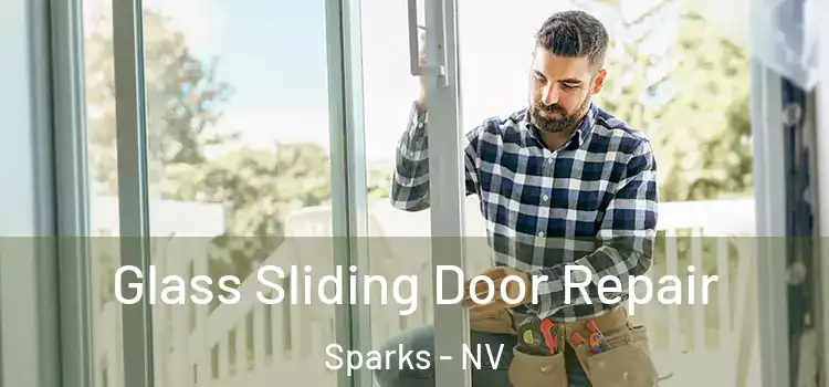 Glass Sliding Door Repair Sparks - NV