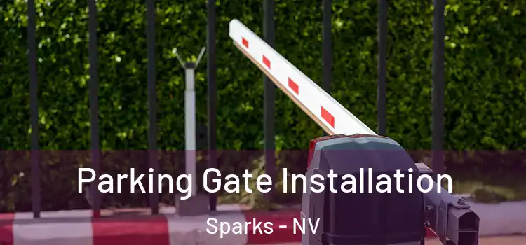  Parking Gate Installation Sparks - NV