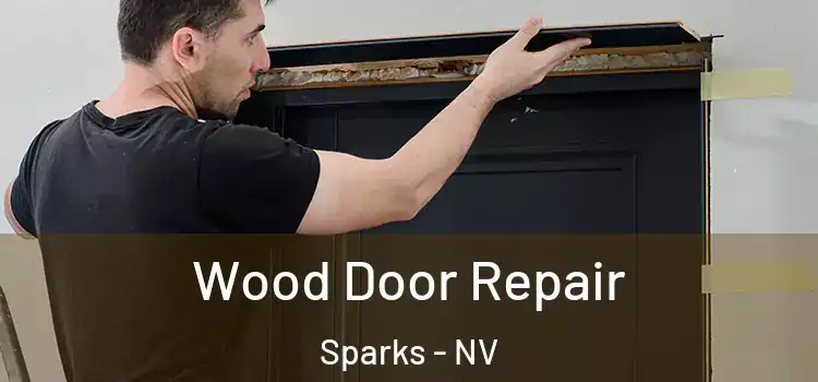 Wood Door Repair Sparks - NV